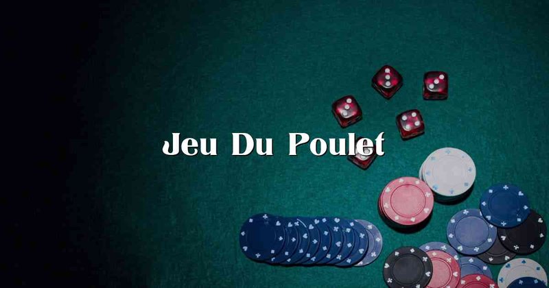 En savoir plus sur jeu du poulet casino